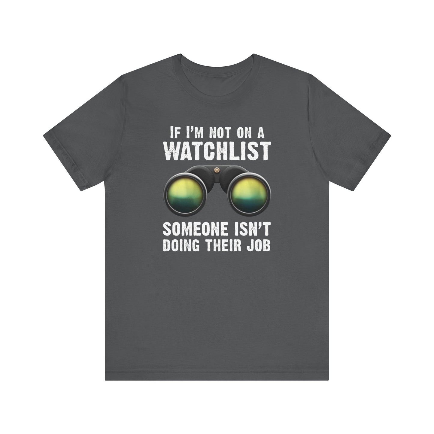 If I'm Not On A Watchlist - Men's T-Shirt