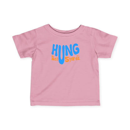 Hung Like A Five Year Old - Baby T-Shirt