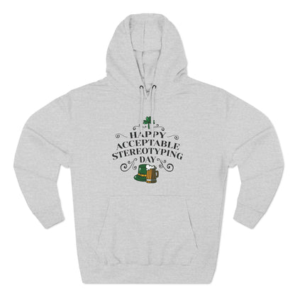 Happy Acceptable Stereotyping Day - Hoodie