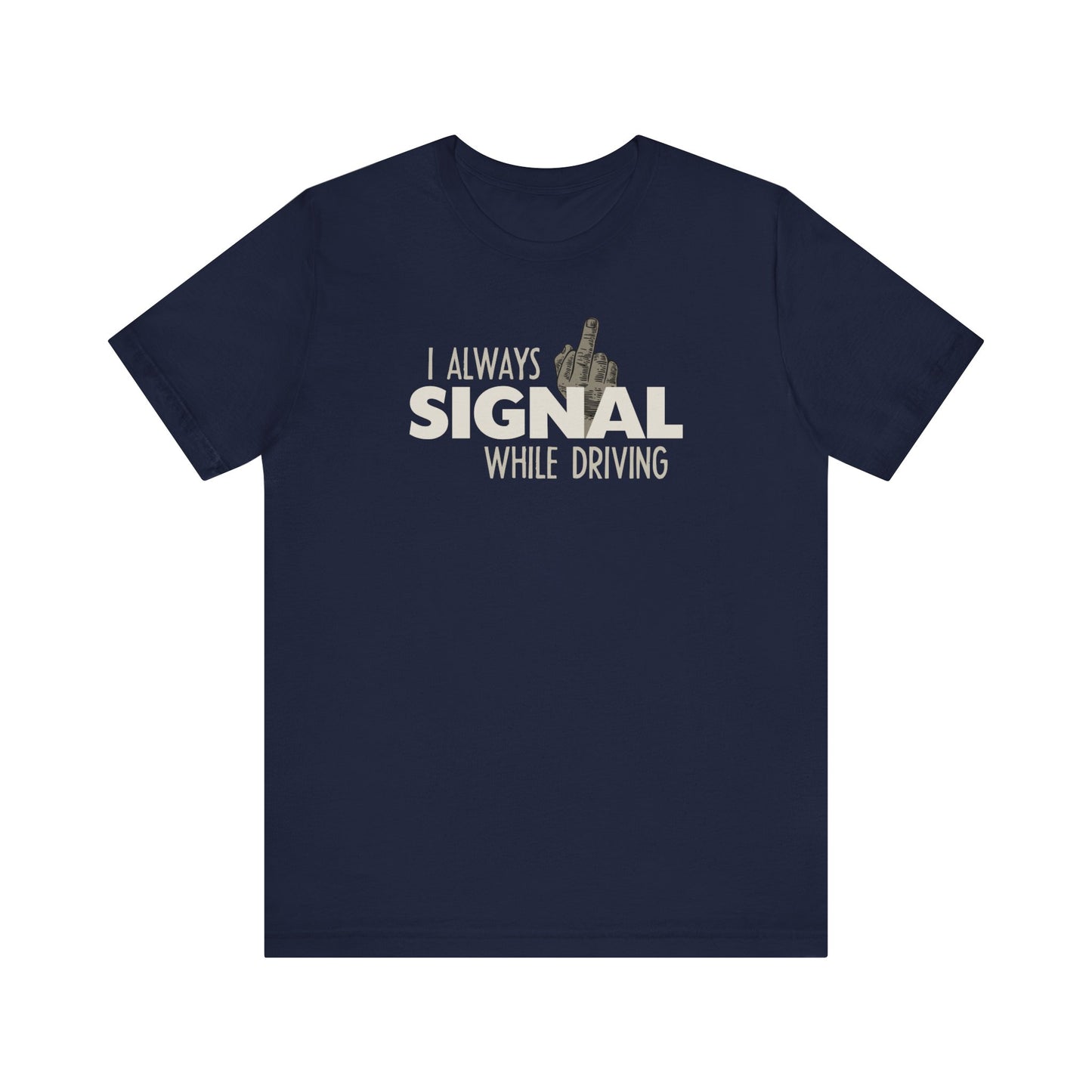 I Always Signal While Driving - Men's T-Shirt