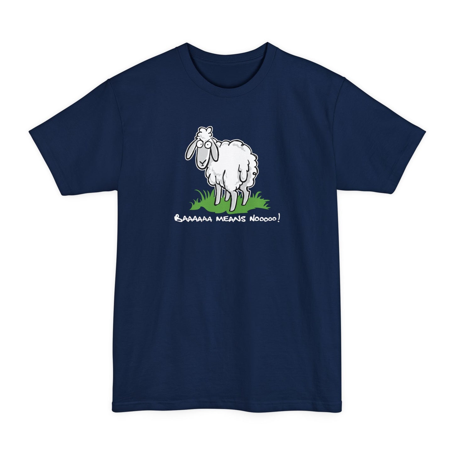 Baaaaaa Means Nooooo - Men's Tall T-Shirt