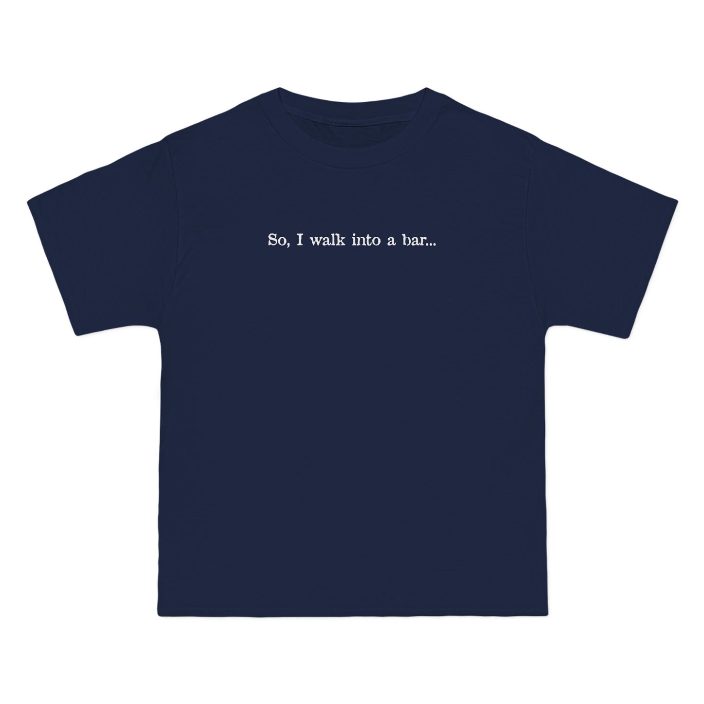 So I Walk Into A Bar - Men's Heavyweight T-Shirt