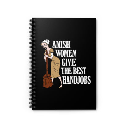 Amish Women Give The Best Handjobs - Spiral Notebook