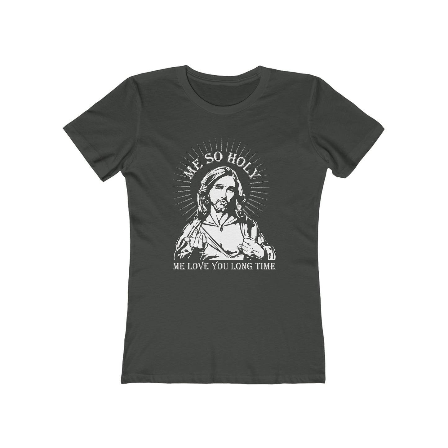 Me So Holy Me Love You Long Time - Women’s T-Shirt