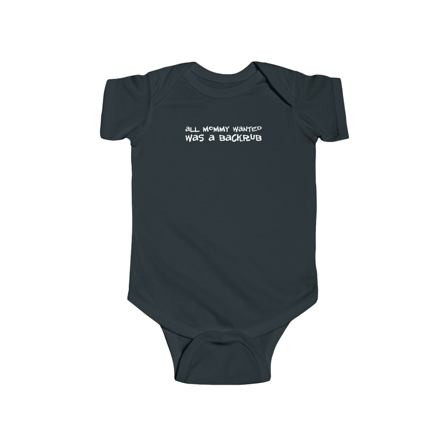 All Mommy Wanted Was A Backrub - Baby Onesie