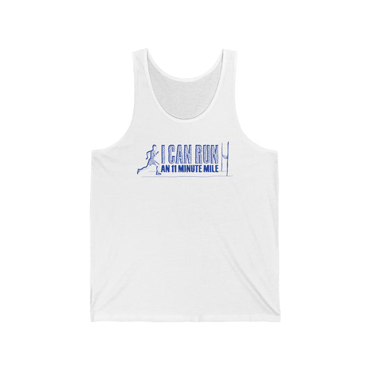 I Can Run An 11 Minute Mile - Unisex Tank