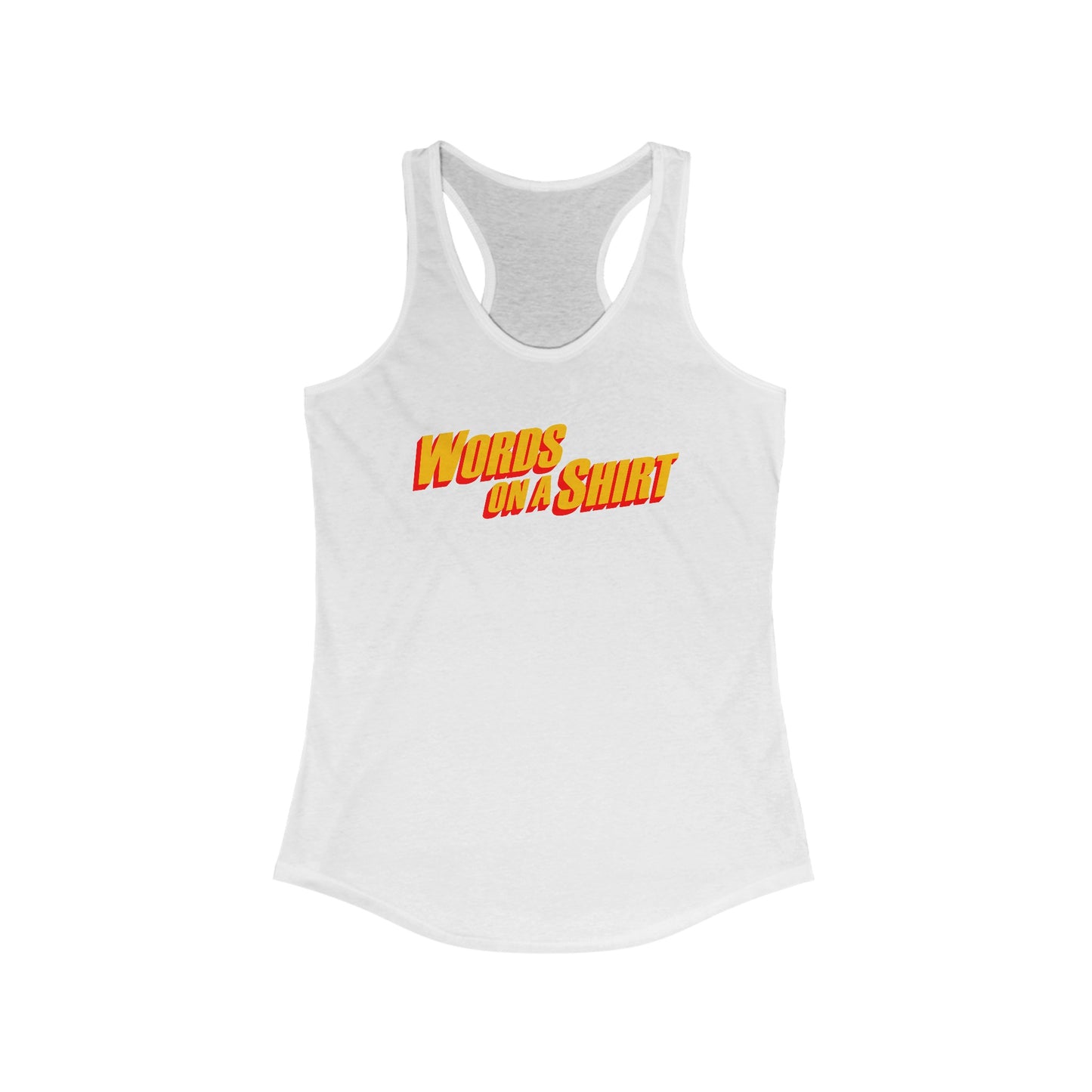 Words On A Shirt - Women's Racerback Tank