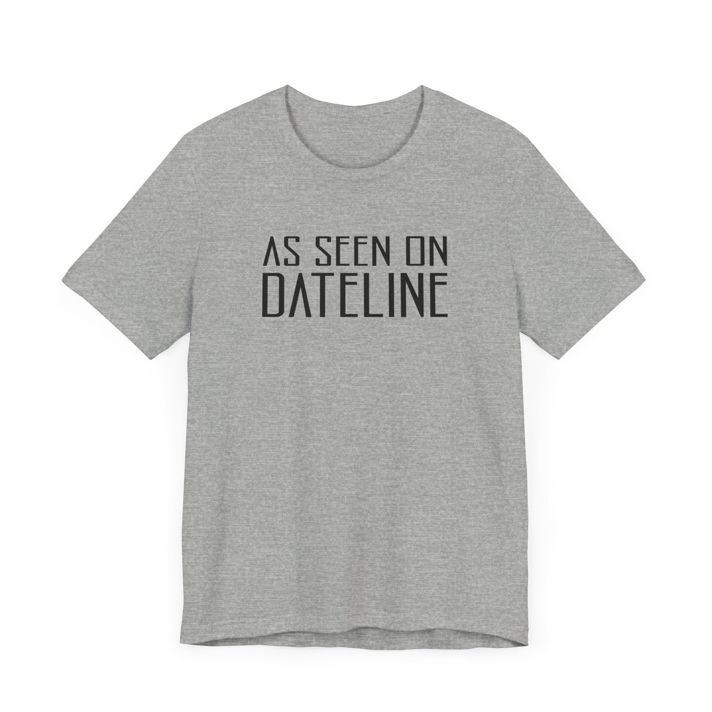 As Seen On Dateline - Men's T-Shirt