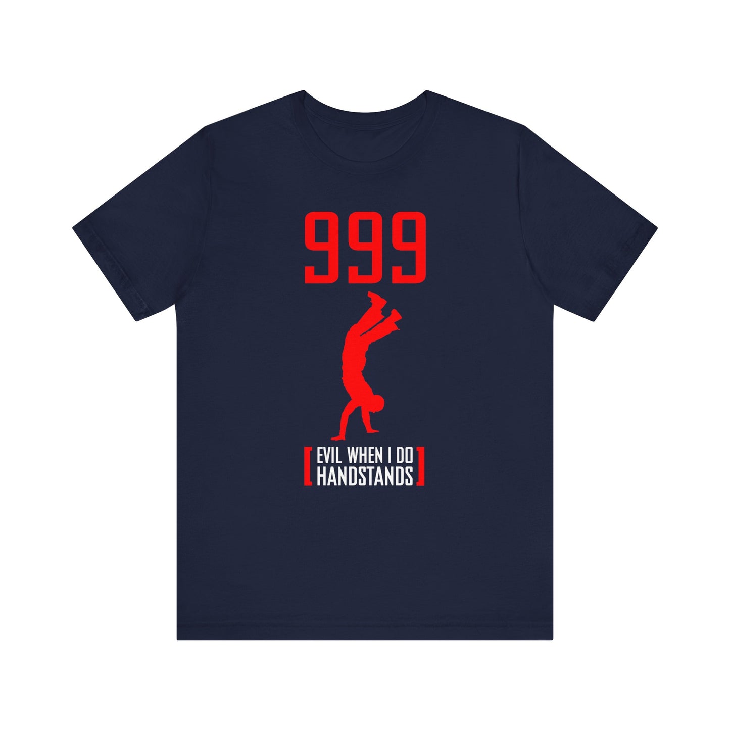 999 - Evil When I Do Handstands - Men's T-Shirt