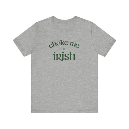 Choke Me I'm Irish - Men's T-Shirt