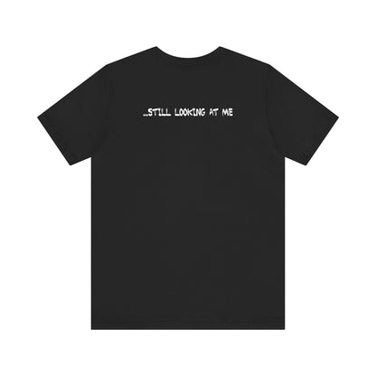 There's A Fuckin' Asshole Looking At Me - Still Looking At Men - Men's T-Shirt