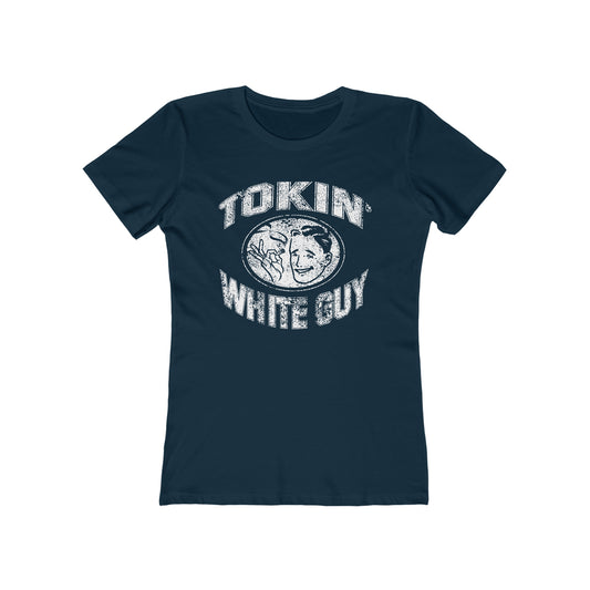 Tokin' White Guy - Women’s T-Shirt