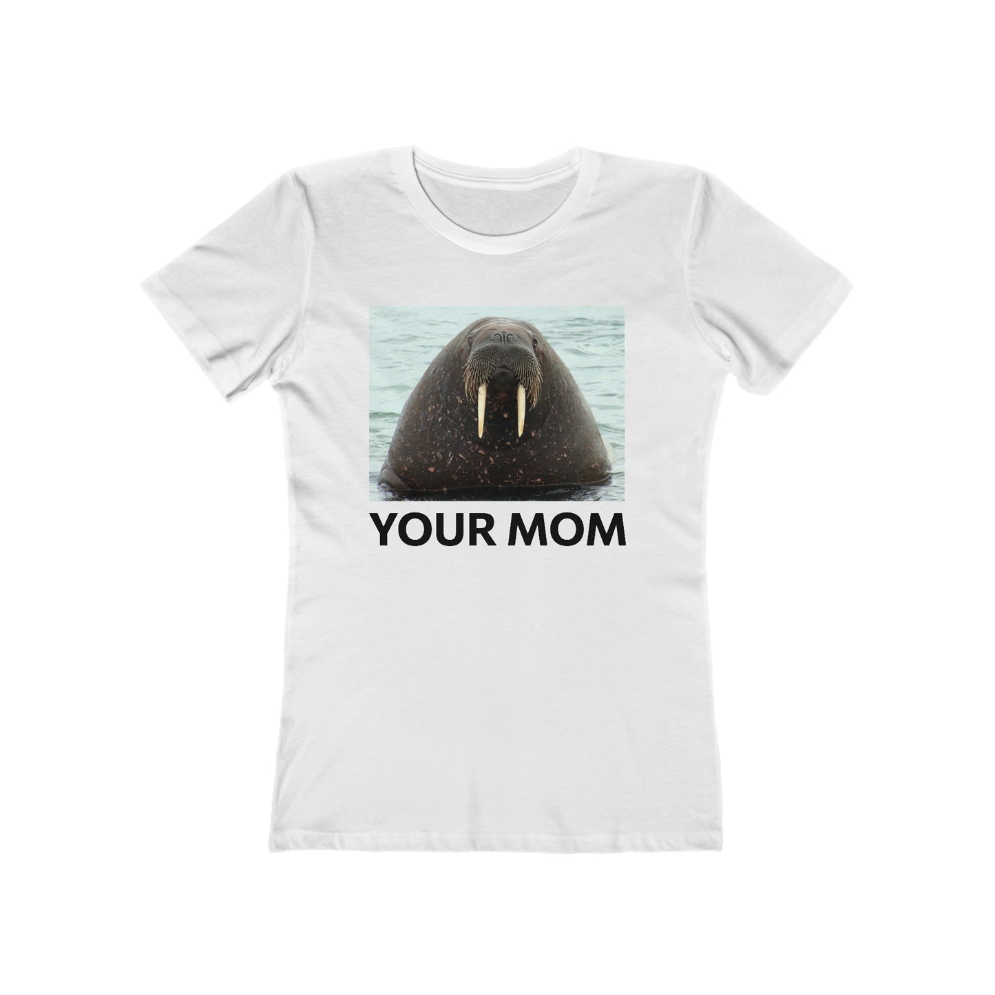 Your Mom  - Women’s T-Shirt