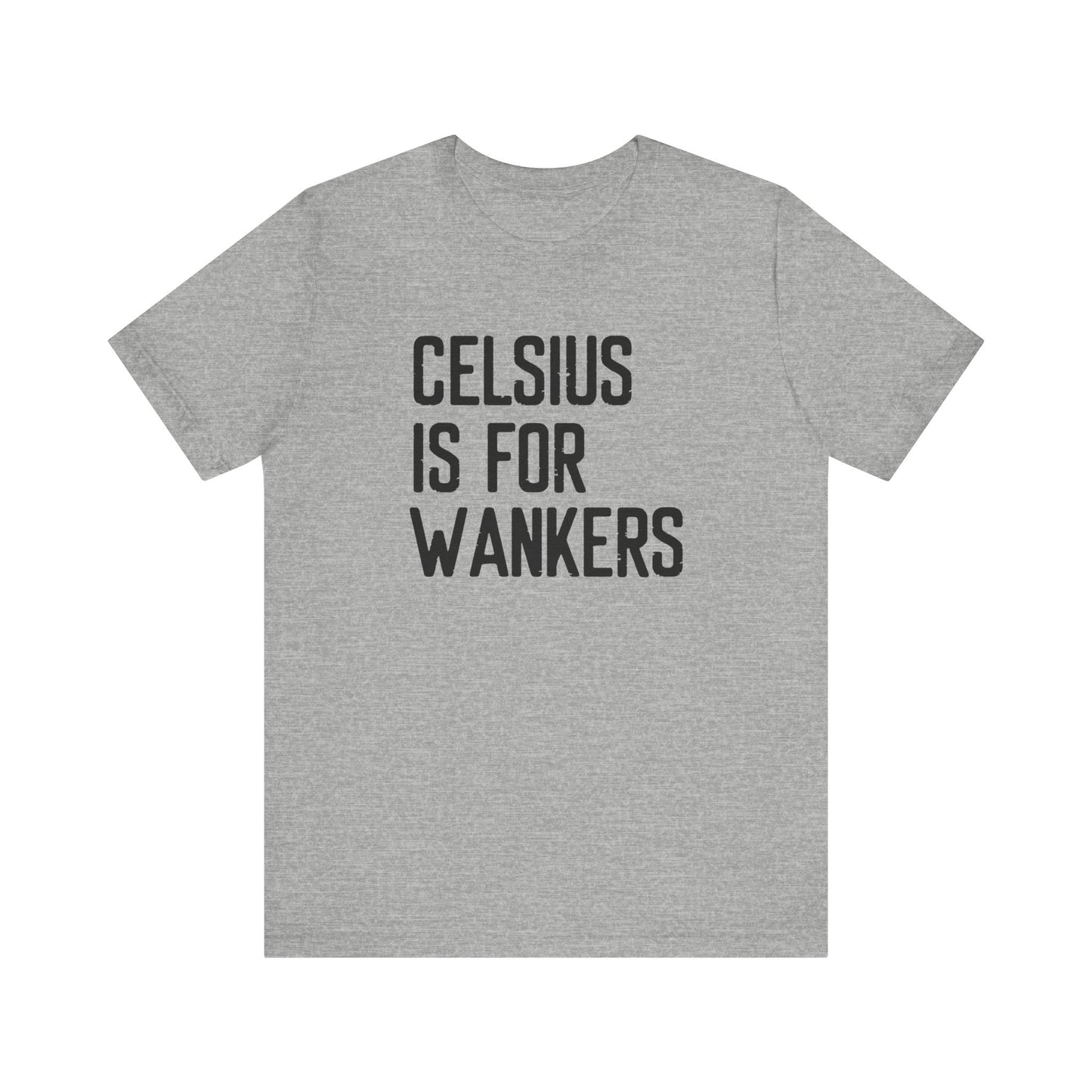 Celsius Is For Wankers - Men's T-Shirt