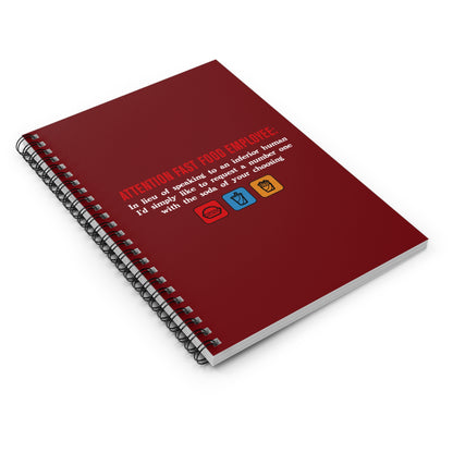 Attention Fast Food Employee - Spiral Notebook