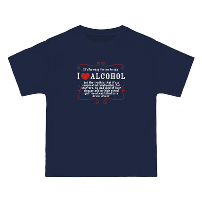 It'd Be Easy For Me To Say I Love Alcohol - Men's Heavyweight T-Shirt