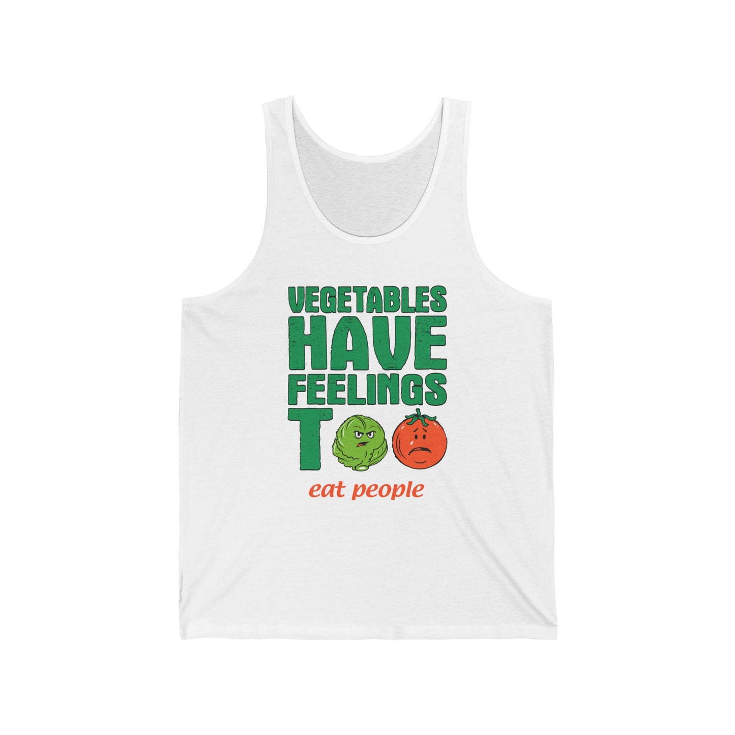 Vegetables Have Feelings Too - Eat People  - Unisex Tank