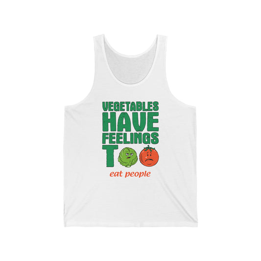 Vegetables Have Feelings Too - Eat People  - Unisex Tank