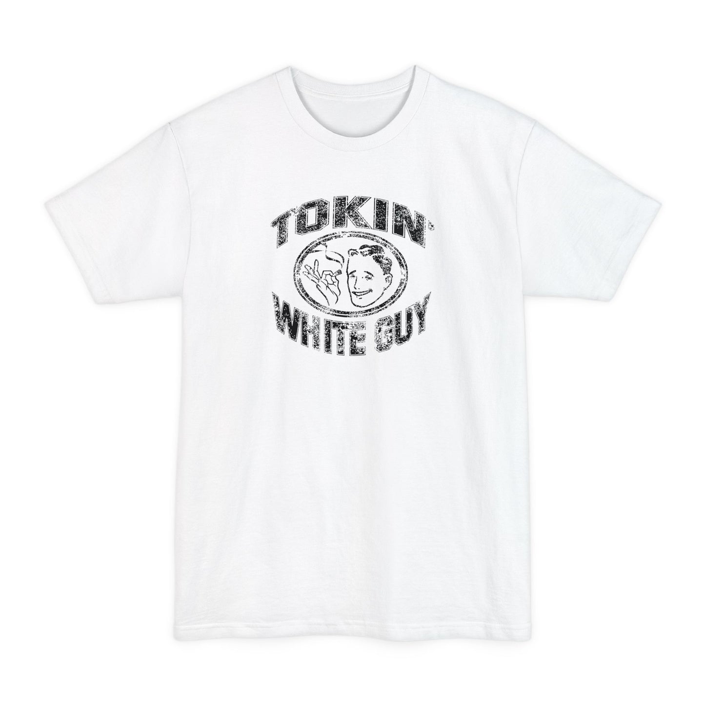 Tokin' White Guy - Men's Tall T-Shirt