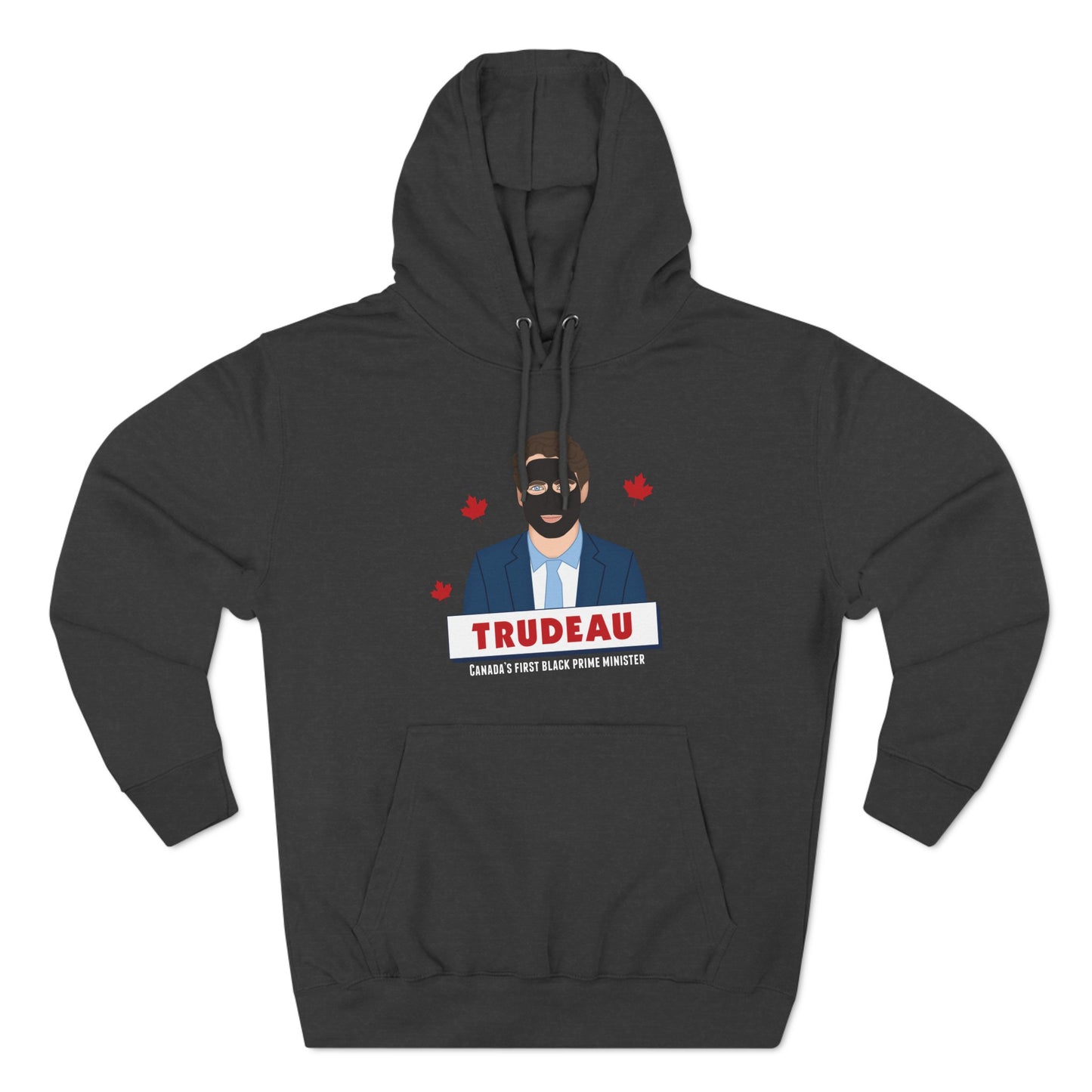 Trudeau - Canada's First Black Prime Minister - Hoodie