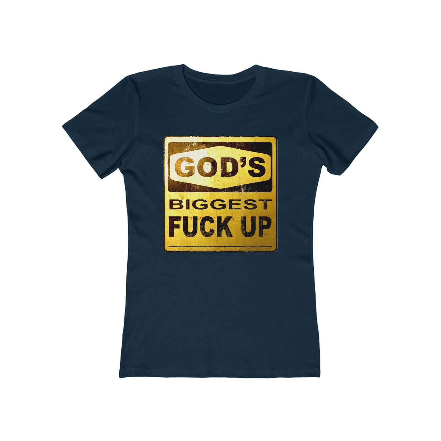 God's Biggest Fuck Up - Women’s T-Shirt