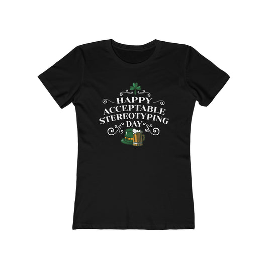 Happy Acceptable Stereotyping Day  - Women’s T-Shirt