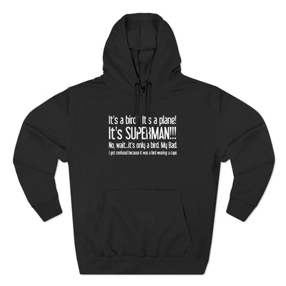 It's A Bird! It's A Plane! It's Superman!!! - Hoodie