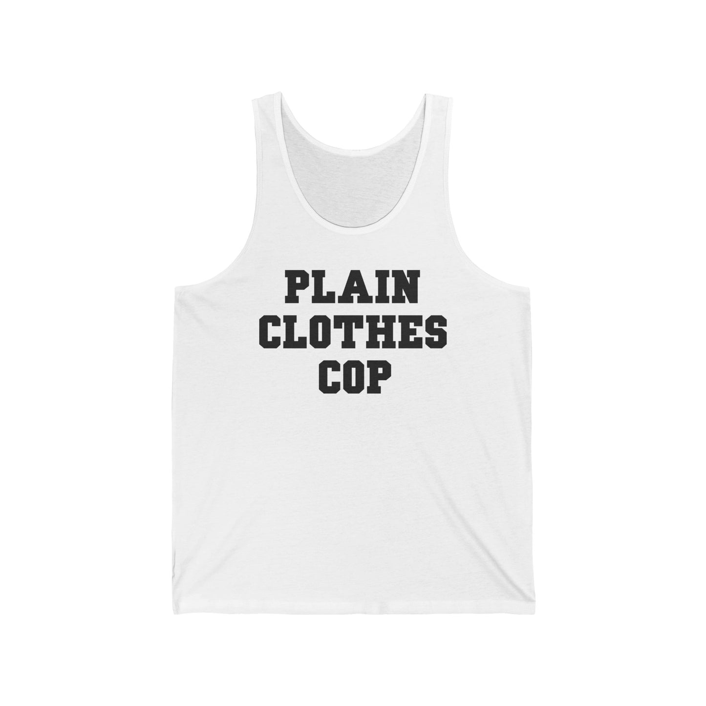 Plain Clothes Cop - Unisex Tank