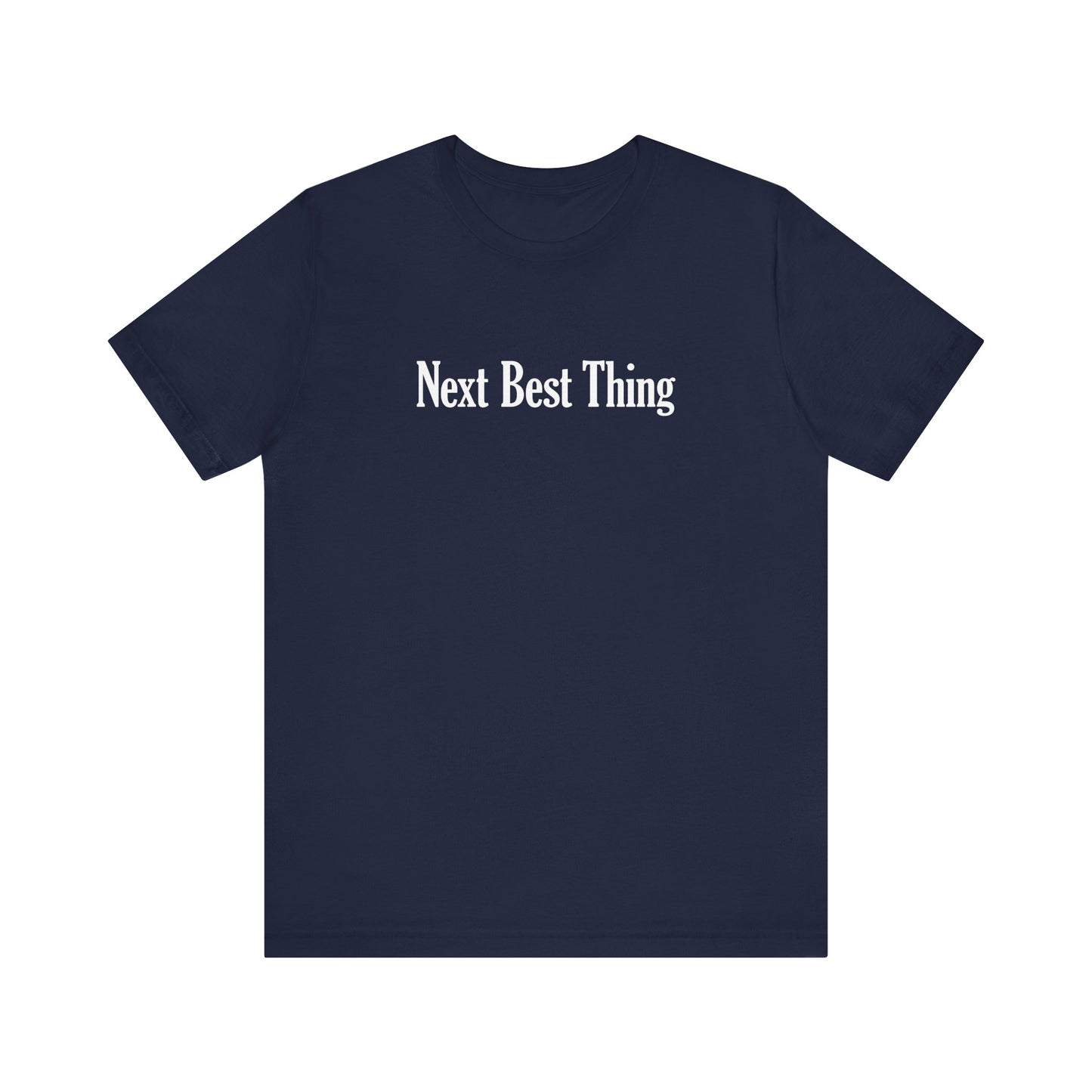 Next Best Thing - Men's T-Shirt