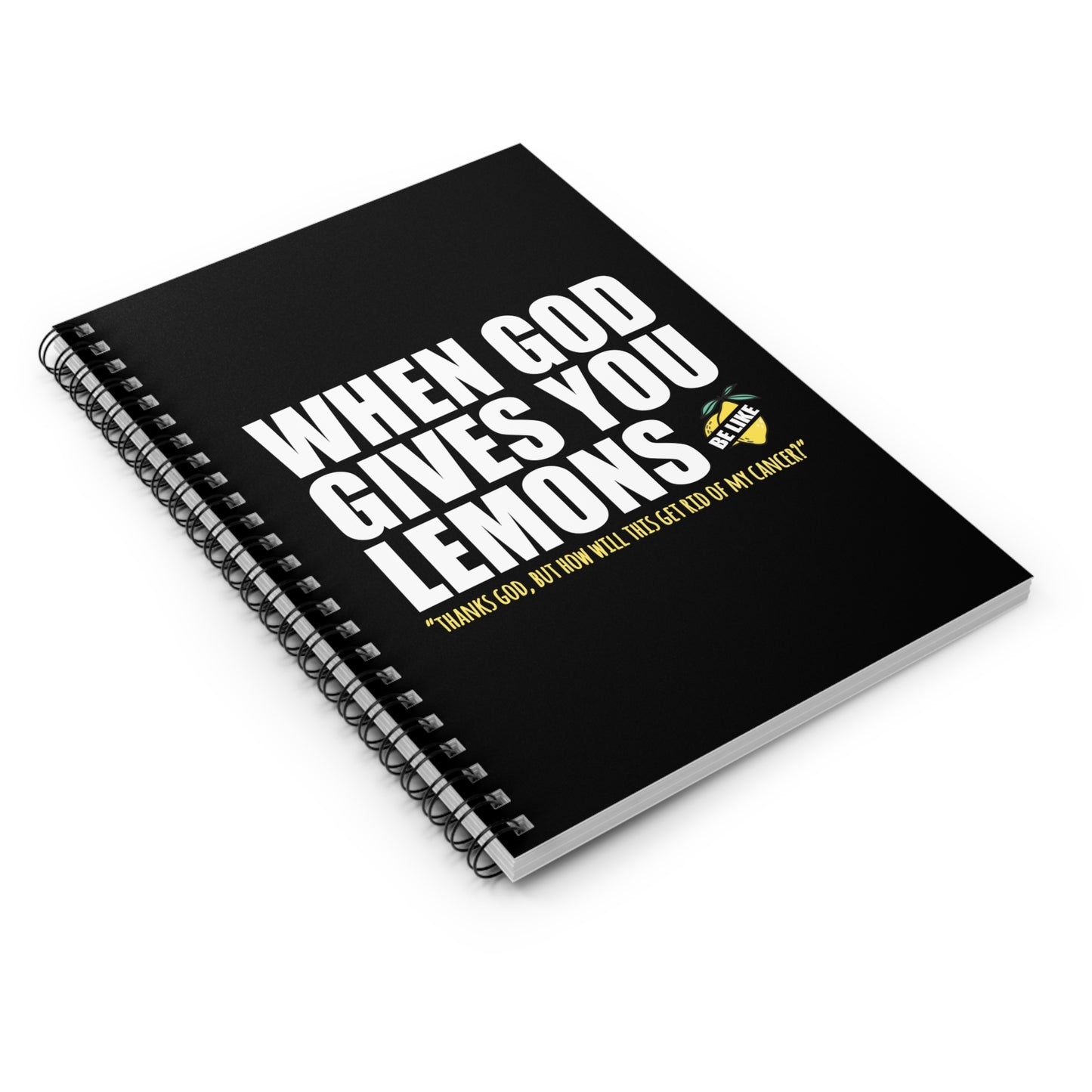 When God Gives You Lemons - Spiral Notebook