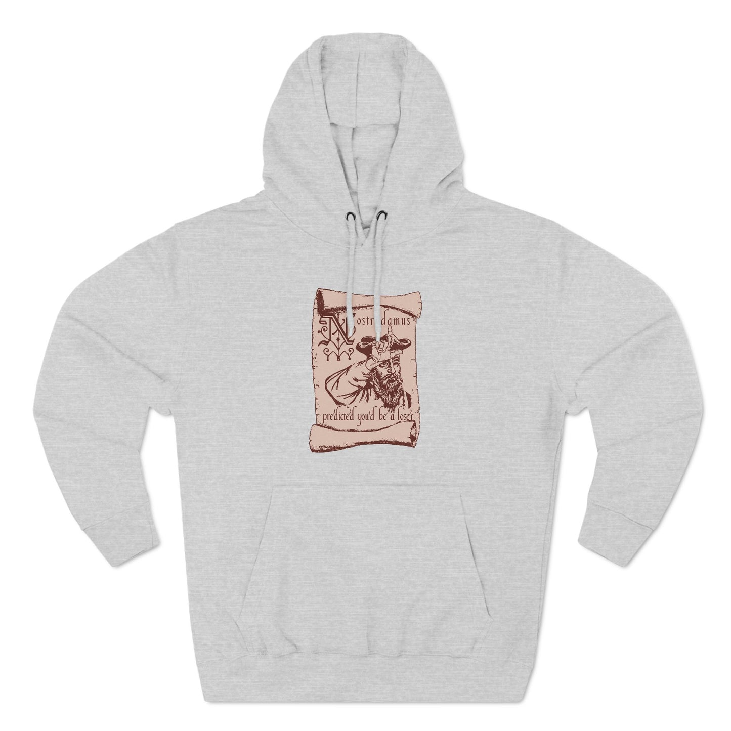 Nostradamus Predicted You'd Be A Loser - Hoodie