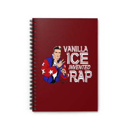 Vanilla Ice Invented Rap - Spiral Notebook