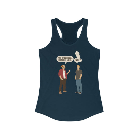 Your Speech Bubble Looks Like A Dick. -Women’s Racerback Tank