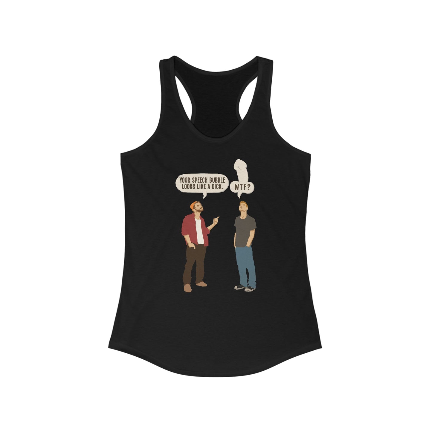 Your Speech Bubble Looks Like A Dick. -Women’s Racerback Tank