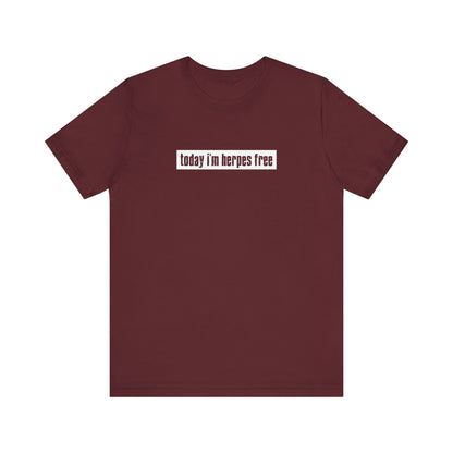 Today I'm Herpes Free - Men's T-Shirt