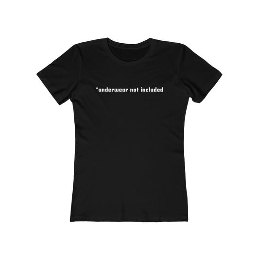 Underwear Not Included - Women’s T-Shirt