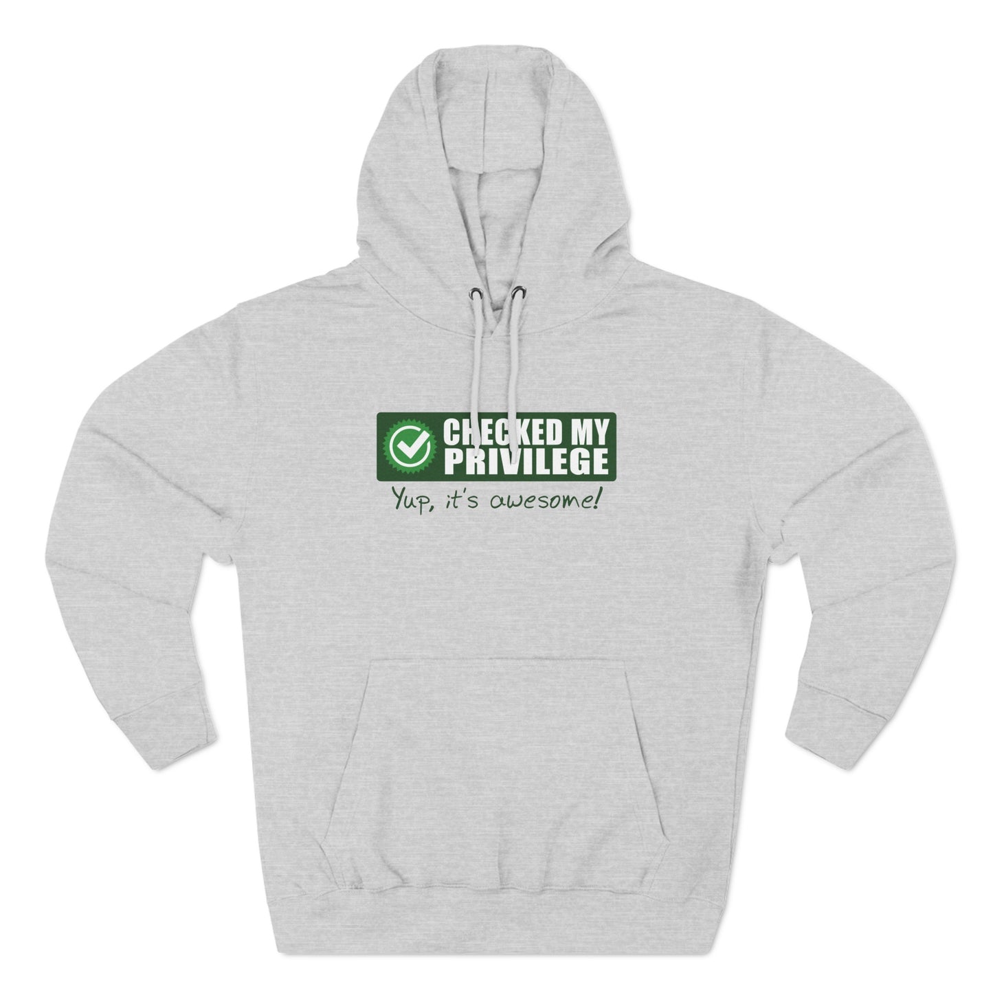 Checked My Privilege. Yup It's Awesome! - Hoodie