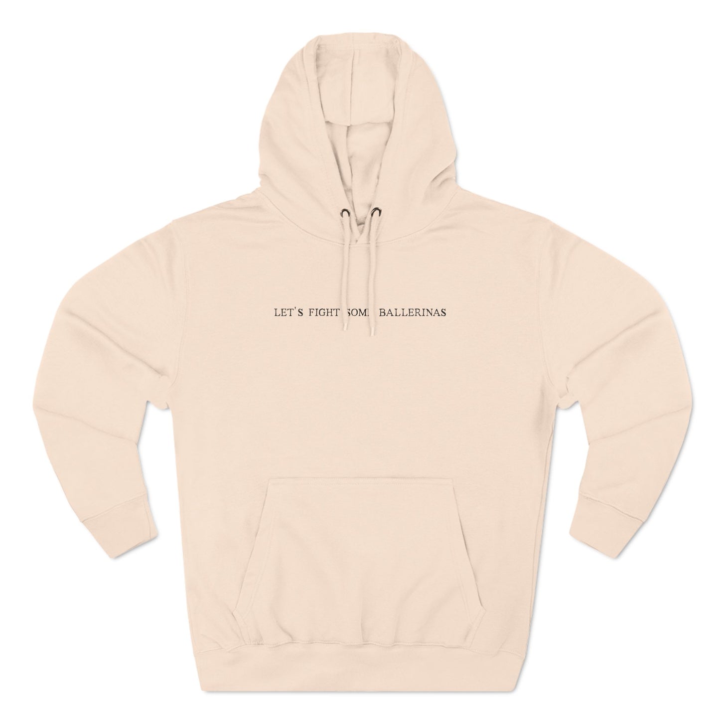 Let's Fight Some Ballerinas - Hoodie