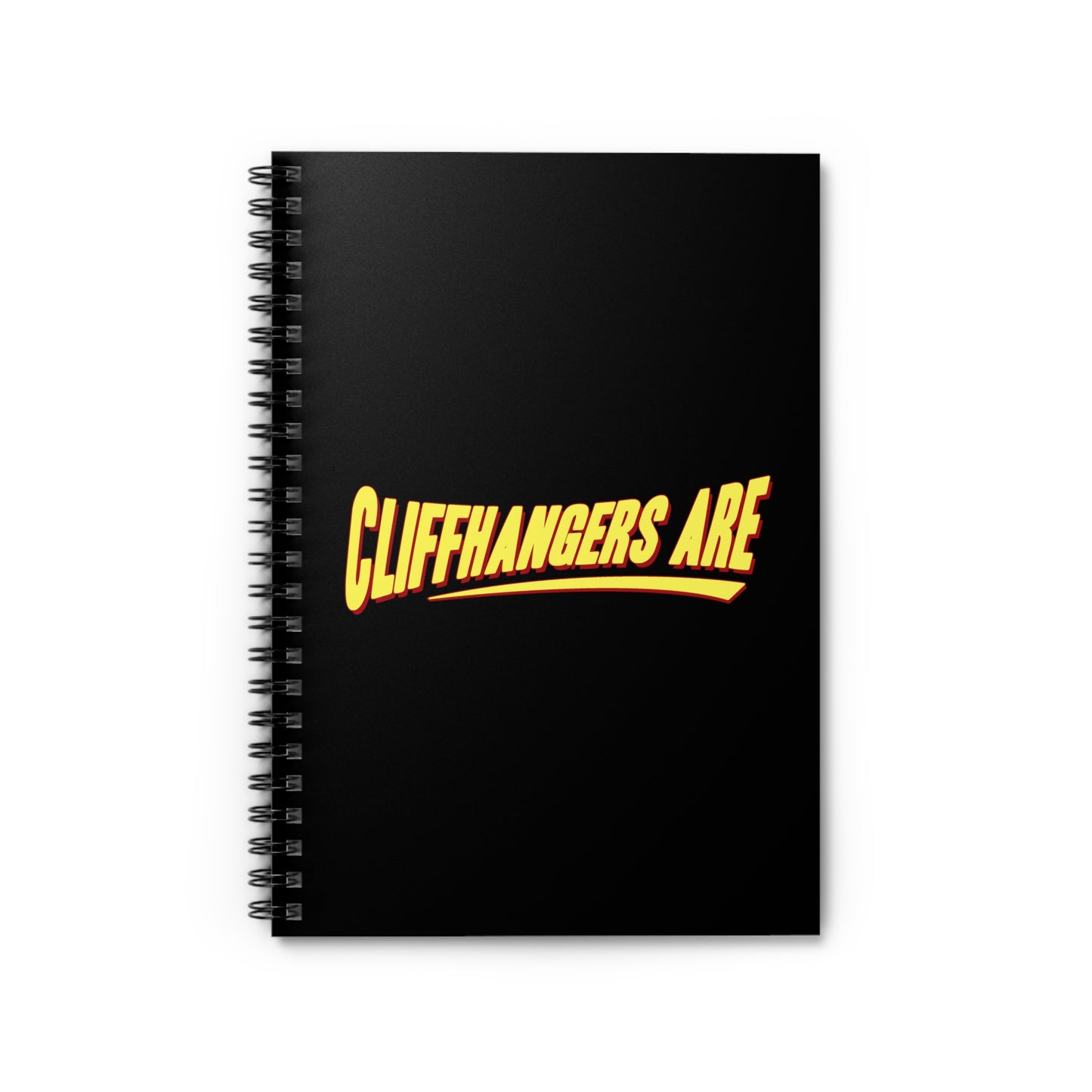 Cliffhangers Are - Spiral Notebook