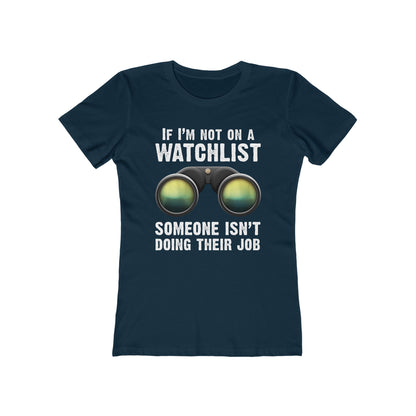 If I'm Not On A Watchlist - Women’s T-Shirt