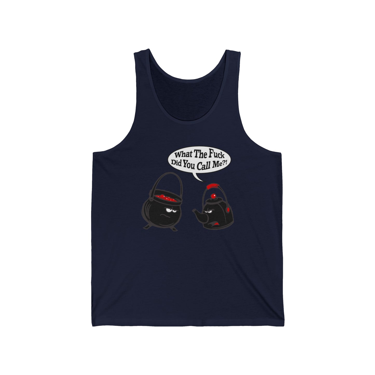 What The Fuck Did You Call Me? (Pot And Kettle) - Unisex Tank