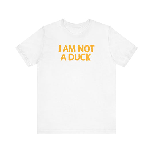 I Am Not A Duck - Men's T-Shirt