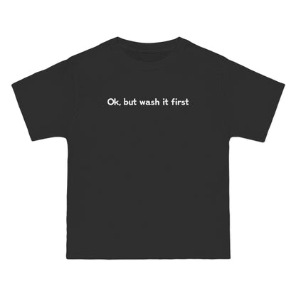 OK But Wash It First - Men's Heavyweight T-Shirt