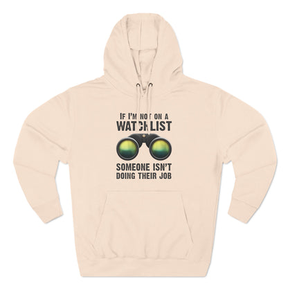 If I'm Not On A Watchlist - Hoodie