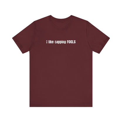 I Like Capping Fools - Men's T-Shirt