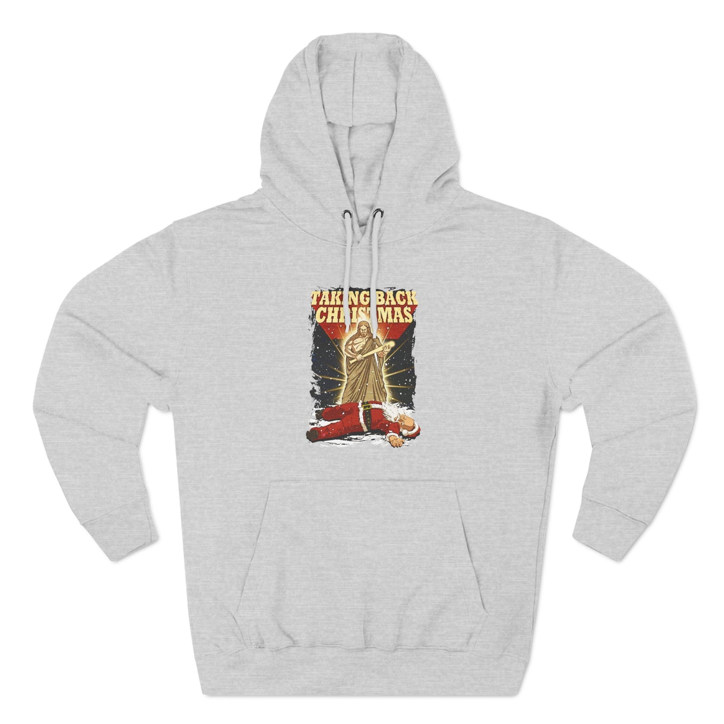 Taking Back Christmas (Jesus Vs. Santa) - Hoodie