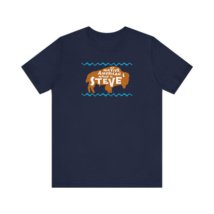 My Native American Name Is Steve - Men's T-Shirt