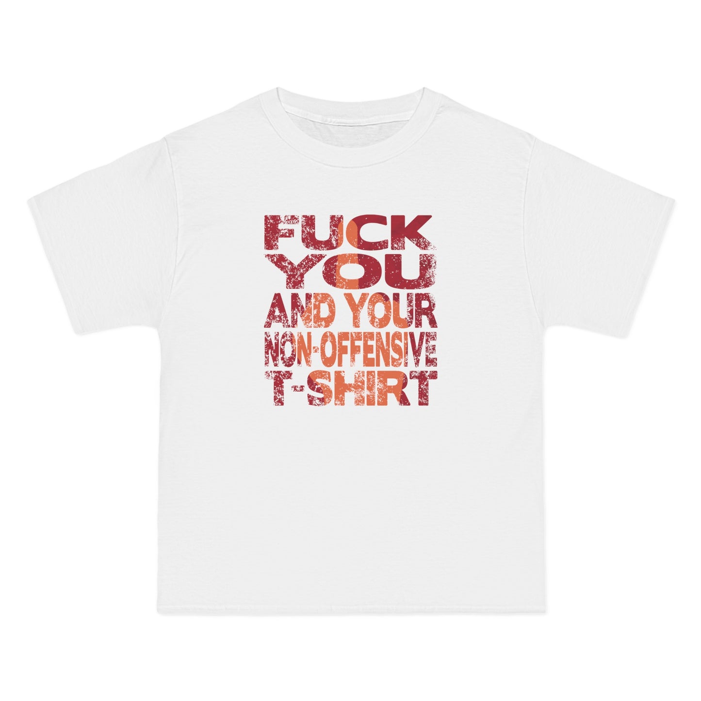 Fuck You And Your Non-Offensive T-Shirt - Men's Heavyweight T-Shirt