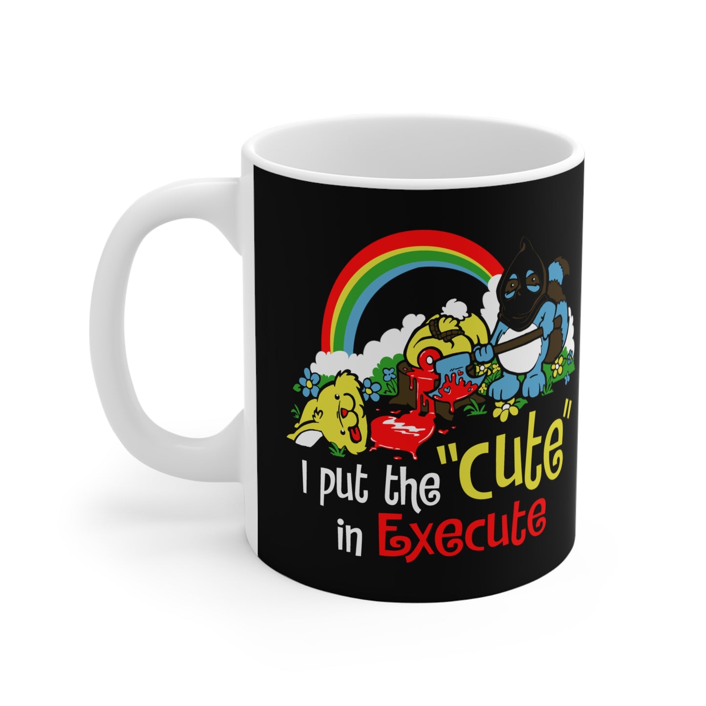 I Put The Cute In Execute - Mug