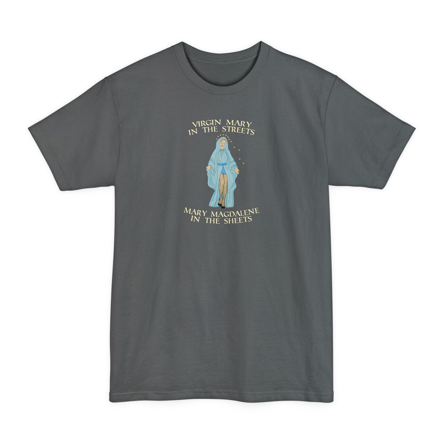 Virgin Mary In The Streets Mary Magdalene In The Sheets - Men's Tall T-Shirt